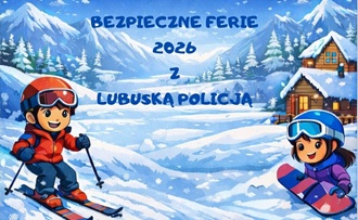 Bezpieczne Ferie 2026 z lubuską Policją